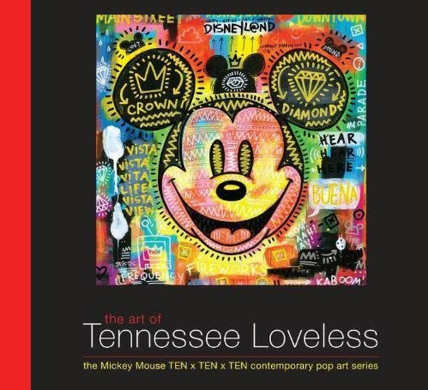 The Art of Tennessee Loveless The Mickey Mouse TEN x TEN x TEN Contemporary Pop Art Series by David A. Bossert Signed by The Author